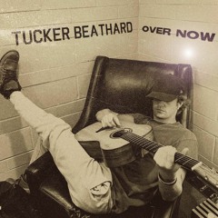 Tucker Beathard - Over Now (Unreleased Demo)