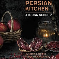 [ACCESS] EBOOK EPUB KINDLE PDF From a Persian Kitchen: Authentic recipes and fabulous