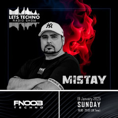MISTAY - LETS TECHNO radio show January 2025 @ Fnoob Techno Radio