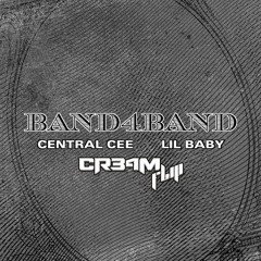 Central Cee x Lil Baby - BAND4BAND (CR34M Flip) || FREE DOWNLOAD