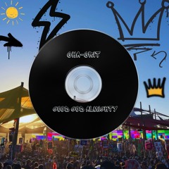 Cha-Crit - Good God Almighty