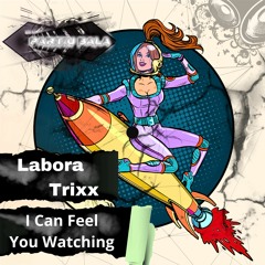 Labora Trixx - I Can Feel You Watching (Original Mix){BALA16}