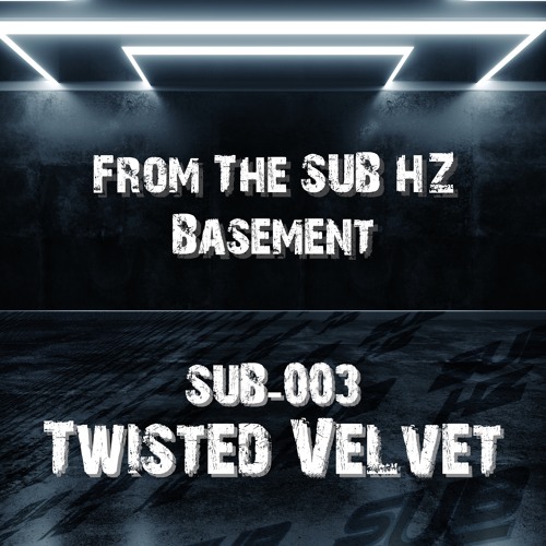 SUB HZ Basement 003 - Twisted Velvet - House Mix 2016