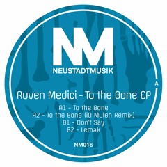 Ruven Medici - To The Bone (iO Mulen Remix) - Snippet
