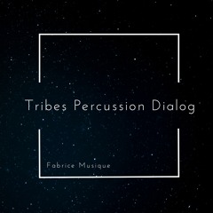 Tribes Percussion Dialog