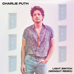 Charlie Puth | Light Switch (MDNGHT Remix)