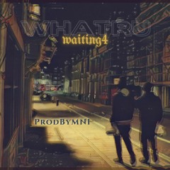 WhatRU(waiting4) [Beat]