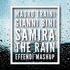 Mauro Traini, Gianni Bini vs Samira: The Rain (Effendi mashup)