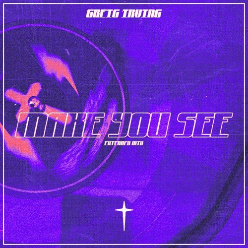 Greig Irving - Make You See (Extended Mix) (OUT ON ALL PLATFORMS)