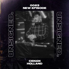 unsigned.radio 023 - Cenan Holland