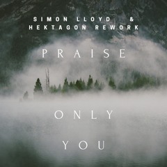 Praise - Only You (Simon Lloyd & Hektagon Rework)