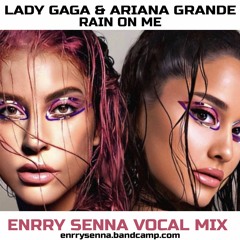 Lady Gaga Feat. Ariana Grande - Rain On Me (Enrry Senna Rad!o Edit)LINK IN DESCRIPTION