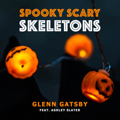 Glenn Gatsby feat. Ashley Slater - Spooky Scary Skeletons