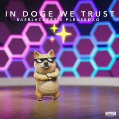 Bassjackers x PleasrDAO - In Doge We Trust