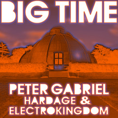 Big Time (feat. Electrokingdom & Peter Gabriel)