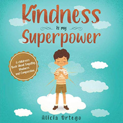 FREE KINDLE 📪 Kindness is my Superpower: A children's Book About Empathy, Kindness a