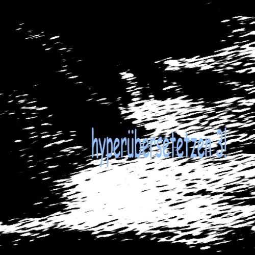 hyperübersetetzen 3!