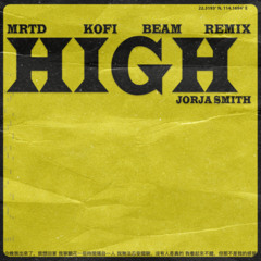 Jorja Smith - High (MRTD,KOFI BEAM Remix)