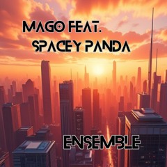 Ensemble - MAGO ft. Spacey Panda