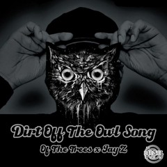 Dirt Off The Owl Song - Of The Trees x Jay Z (Diesel In The Mix Edit)