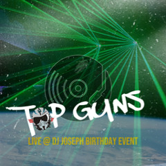 Top Gunz @ Joseph B-day Party 23-7-2022