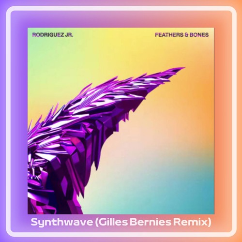 FREE DOWNLOAD: Rodriguez Jr. - Synthwave (Gilles Bernies Remix)