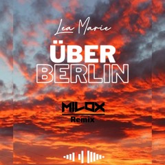 Lea Marie - Über Berlin (Milox Radio Edit)