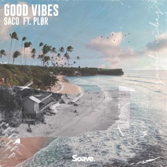 Saco - Good Vibes (ft. Plør)