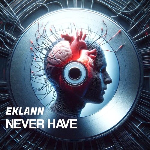 EKLANN - NEVER HAVE ( ORIGINAL MIX )