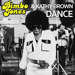 Bimbo Jones & Kathy Brown - Dance (Radio Edit)