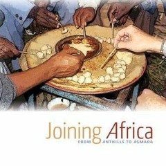 [VIEW] KINDLE PDF EBOOK EPUB Joining Africa: From Anthills to Asmara by  Charles Cant