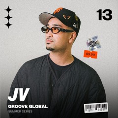 GROOVE GLOBAL SUMMER #13 | JV