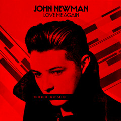 JOHN NEWMAN - LOVE ME AGAIN (DRKR REMIX)