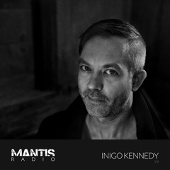 Mantis Radio 74 - Inigo Kennedy