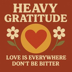 Love is everywhere, don’t be bitter