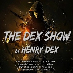 Henry Dex - The Dex Show vol.14.