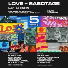 Live @ LOVE & Sabotage Rave Reunion Sydney 10/6/23