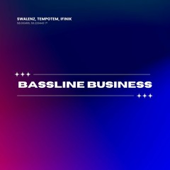 Swalenz, Tempotem, iFinik-Bassline Business