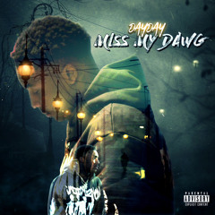 NLDAYDAY MISS MY DAWG