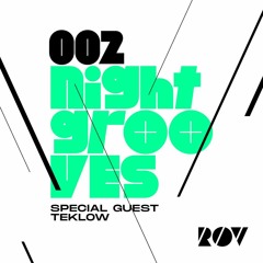 Nightgrooves #002 Special Guest - Teklow