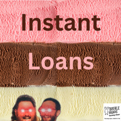 195 Instant Loans :: Double Heads Variety Hour