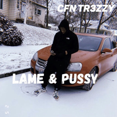 Lame & Pussy (Prod. Shyne)