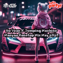 Ru Yuan ✘ Jumping Machine Manyao Nonstop Mix May 2025 ApriNaLdy™ [ 165BPM ]
