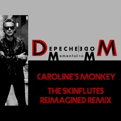 Depeche Mode - Caroline's Monkey (The Skinflutes Reimagined Remix)