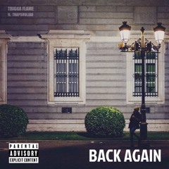 Trigga Flame - Back Again (feat. Trapsouljah)