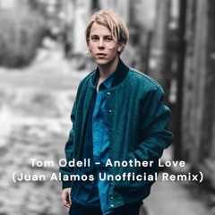 Tom Odell - Another Love ( Juan Alamos Unofficial Remix )