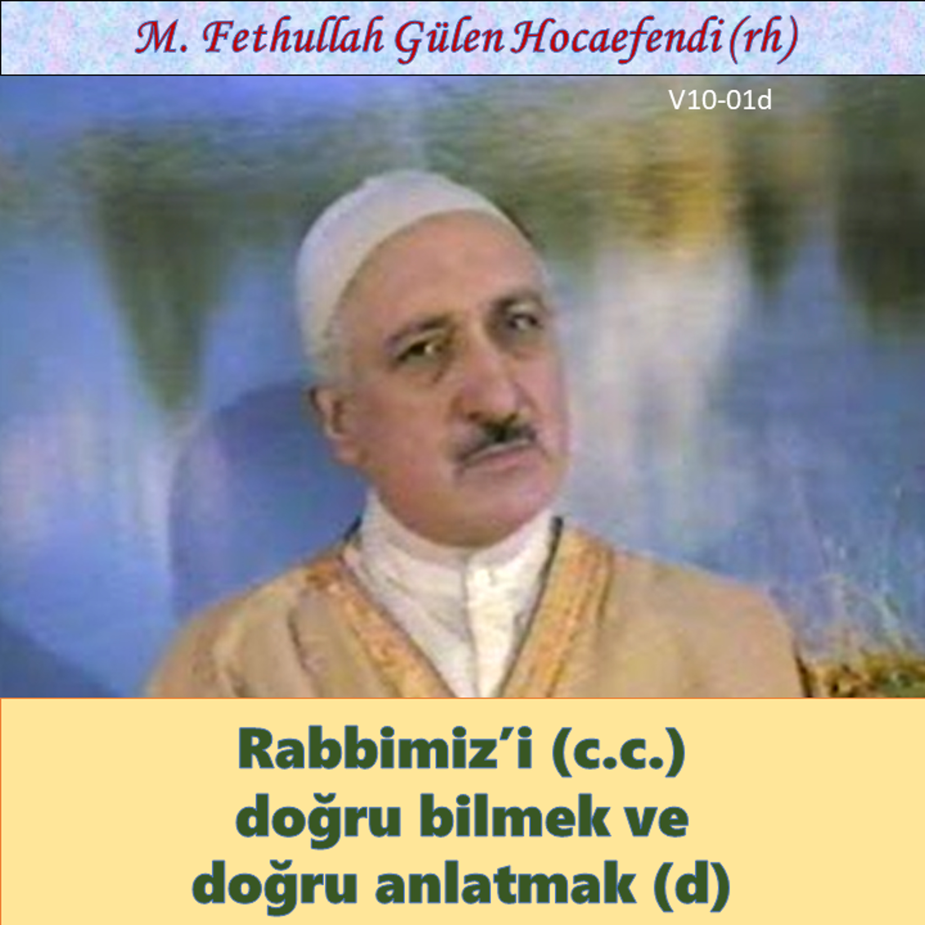 1984-00-00 V10-01d Rabbimiz’i (c.c.) doğru bilmek ve doğru anlatmak (d) episode artwork