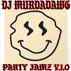 DJ MURDADAWG - PARTY JAMZ V.1.0