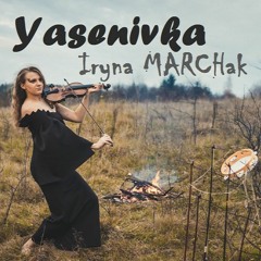 Iryna MARCHak - Yasenivka (Original song)