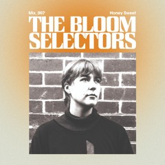 Honey Sweet - The Bloom Selectors #007